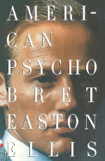 American Psycho by Bret Easton Ellis